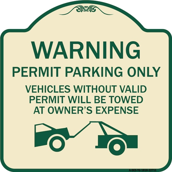Warning Permit Parking Vehicles w/o Permits Towed Owners Expense Alum, 18" L, 18" H, TG-1818-22711